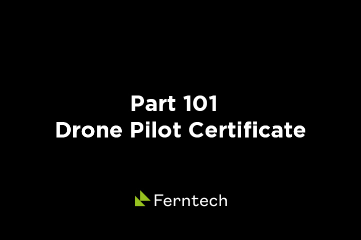 Part 101 Drone Pilot Certificate